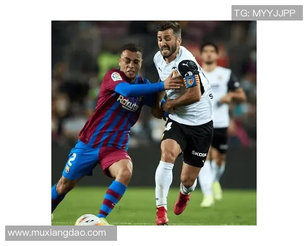 巴伦西亚与巴萨精彩对决视频回顾及赛后分析分享