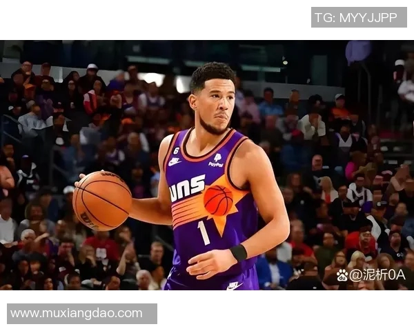 德文布克领衔太阳队冲击季后赛目标展现超强个人能力