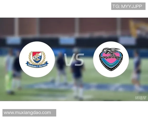 鸟栖沙岩迎战横滨水手J联赛激战即将上演精彩对决 鸟栖沙岩迎战横滨水手J联赛激战即将上演精彩对决